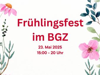 Am 23. Mai: Frühlingsfest im BGZ