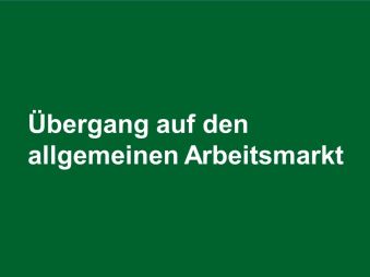 Arbeiten auf dem allgemeinen Arbeitsmarkt